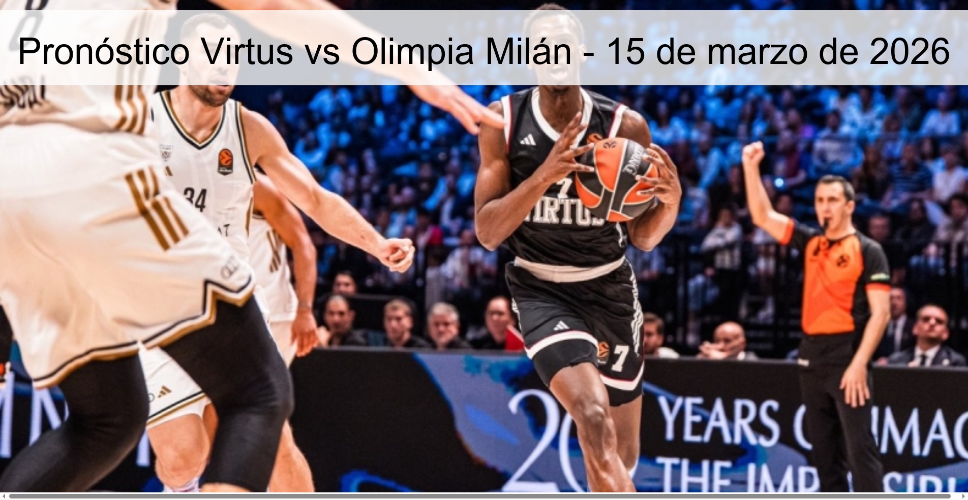 Pronóstico Virtus vs Olimpia Milán – 15 de marzo de 2026