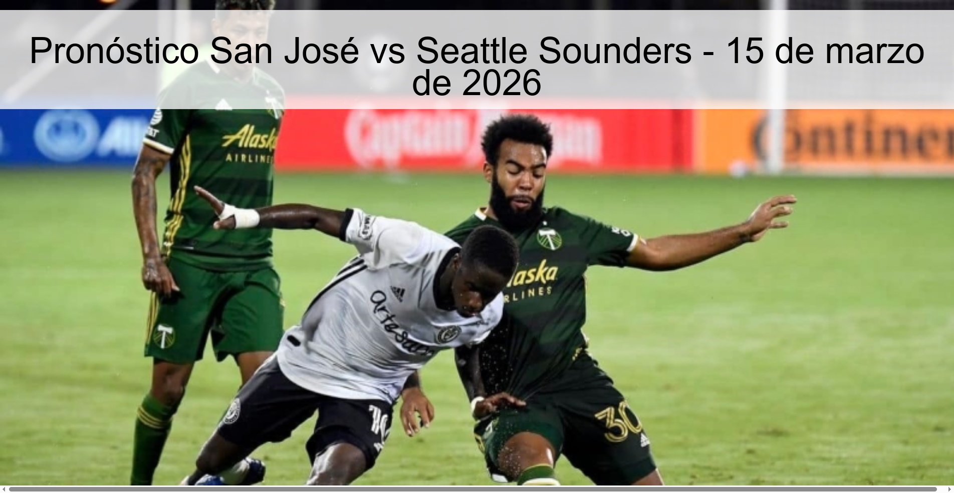 Pronóstico San José vs Seattle Sounders – 15 de marzo de 2026