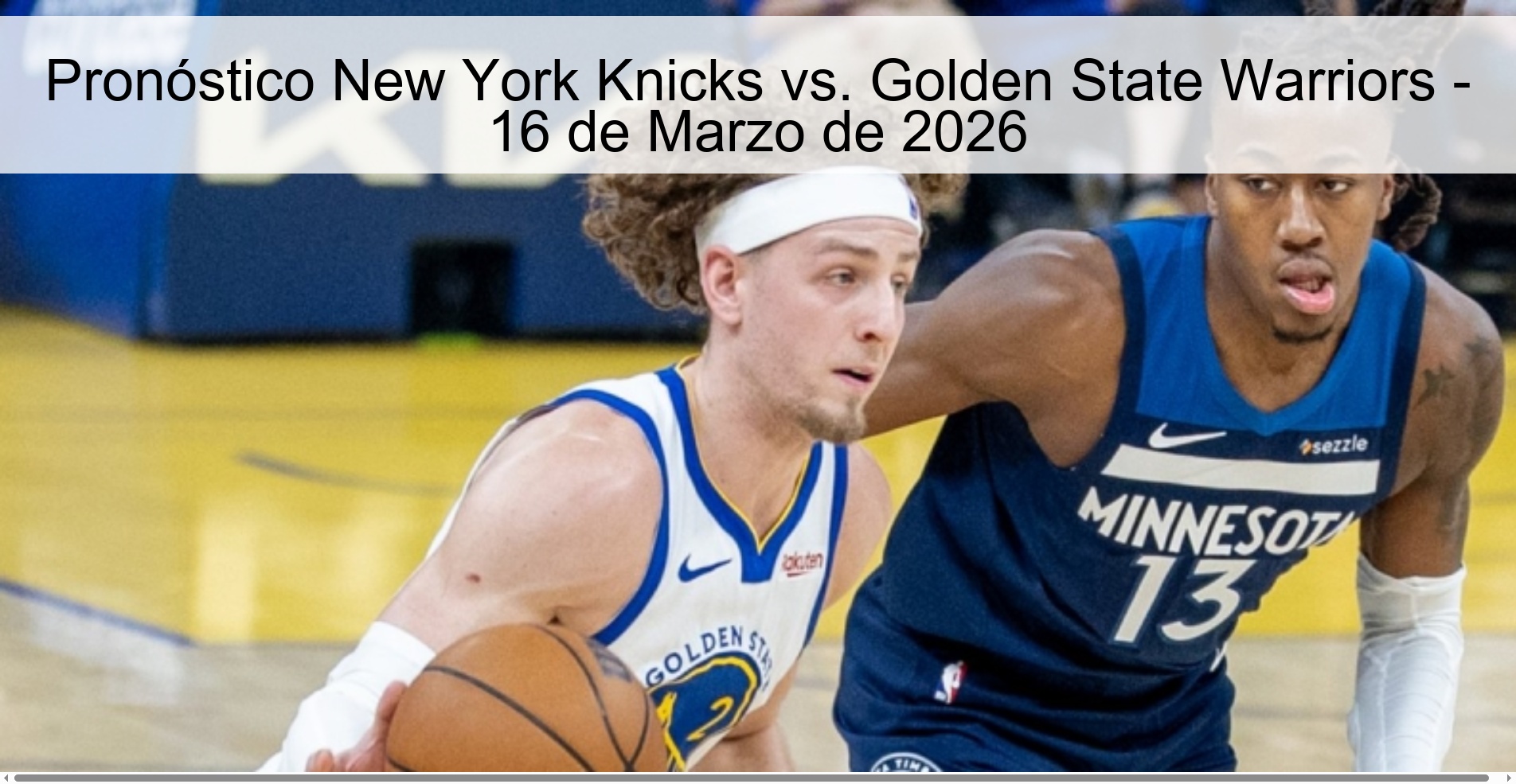 Pronóstico New York Knicks vs. Golden State Warriors – 16 de Marzo de 2026
