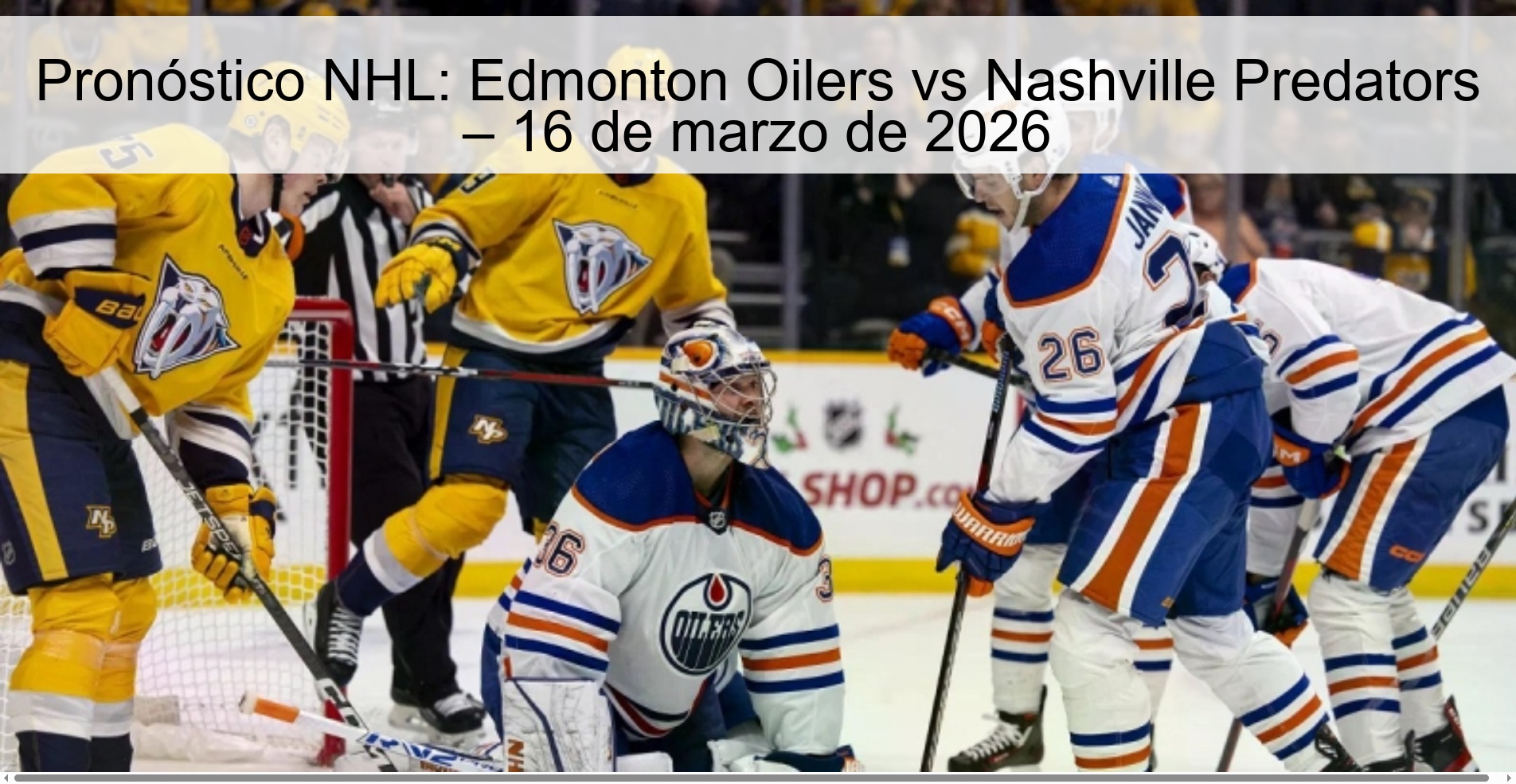 Pronóstico NHL: Edmonton Oilers vs Nashville Predators – 16 de marzo de 2026
