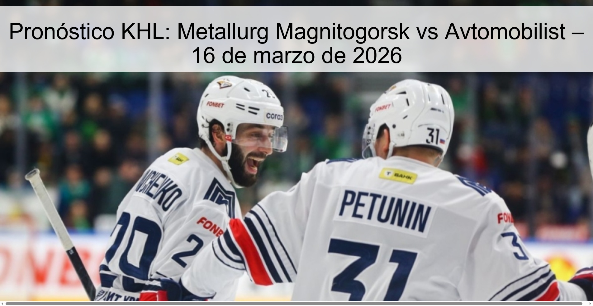 Pronóstico KHL: Metallurg Magnitogorsk vs Avtomobilist – 16 de marzo de 2026