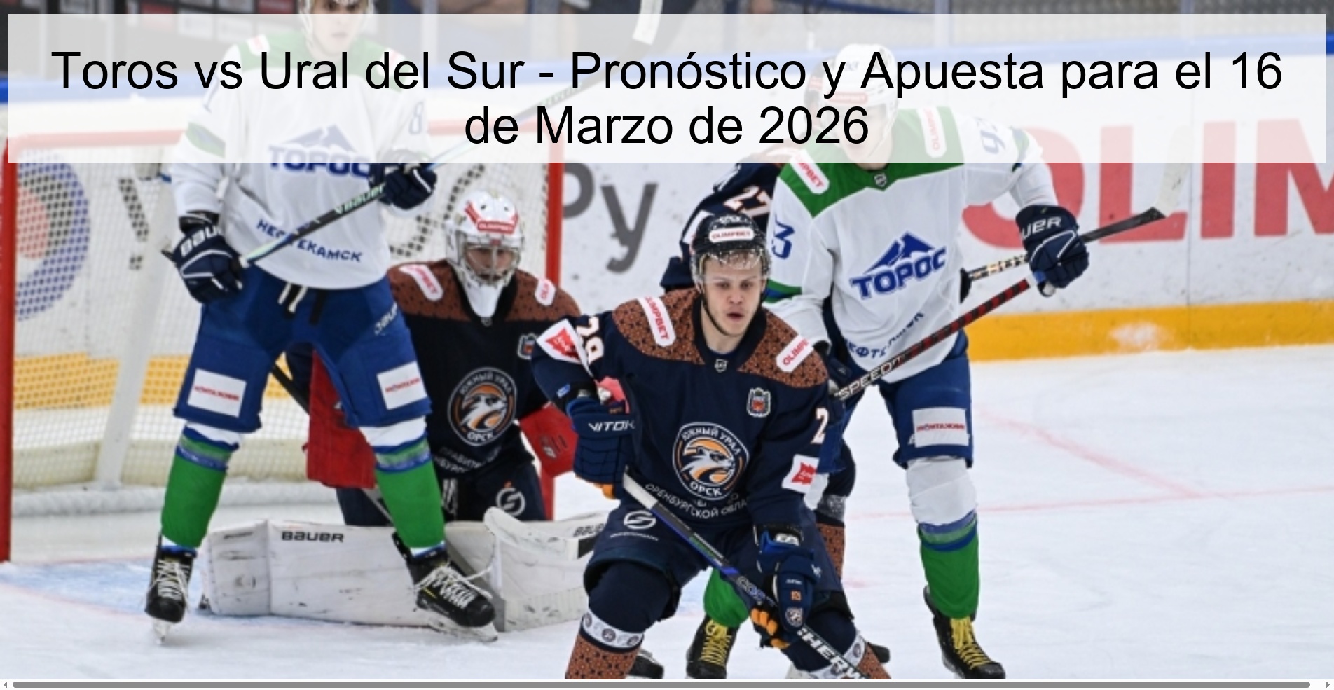 Toros vs Ural del Sur – Pronóstico y Apuesta para el 16 de Marzo de 2026