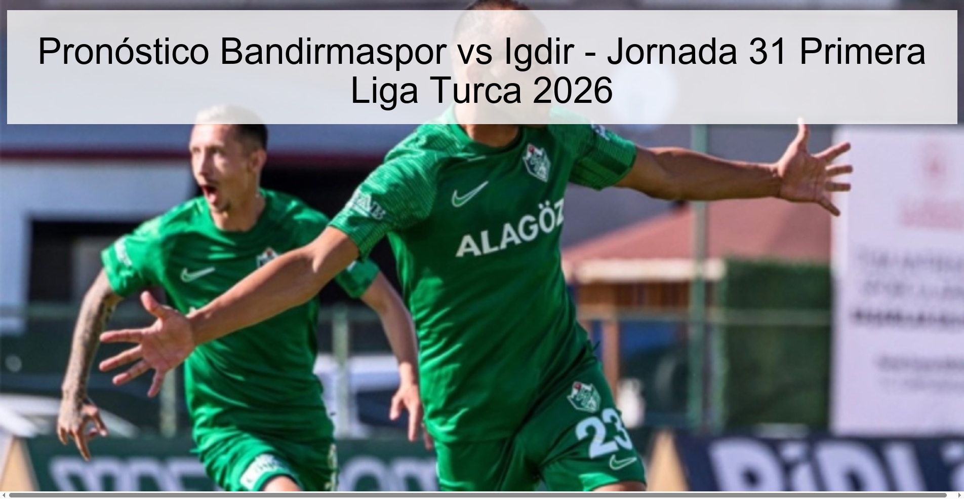 Pronóstico Bandirmaspor vs Igdir – Jornada 31 Primera Liga Turca 2026