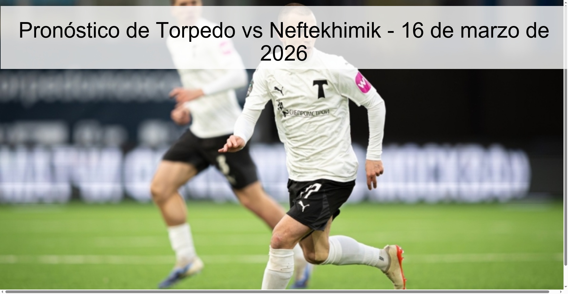 Pronóstico de Torpedo vs Neftekhimik – 16 de marzo de 2026