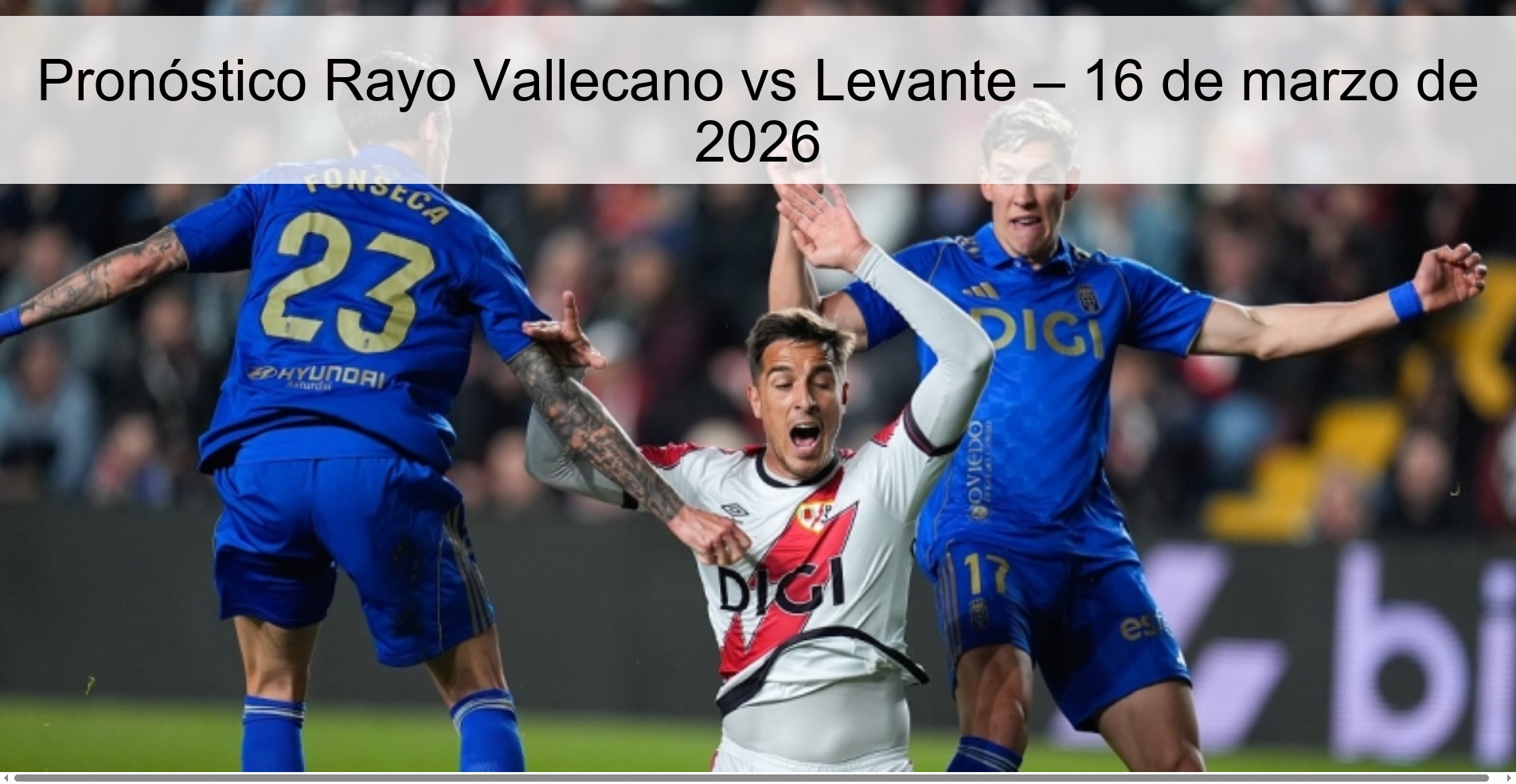 Pronóstico Rayo Vallecano vs Levante – 16 de marzo de 2026