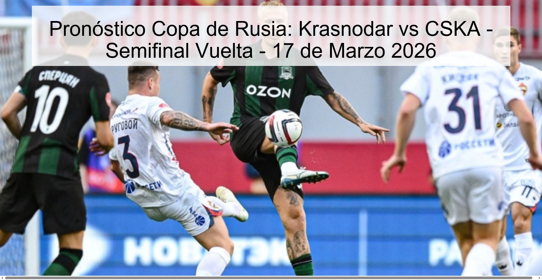 Pronóstico Copa de Rusia: Krasnodar vs CSKA – Semifinal Vuelta – 17 de Marzo 2026