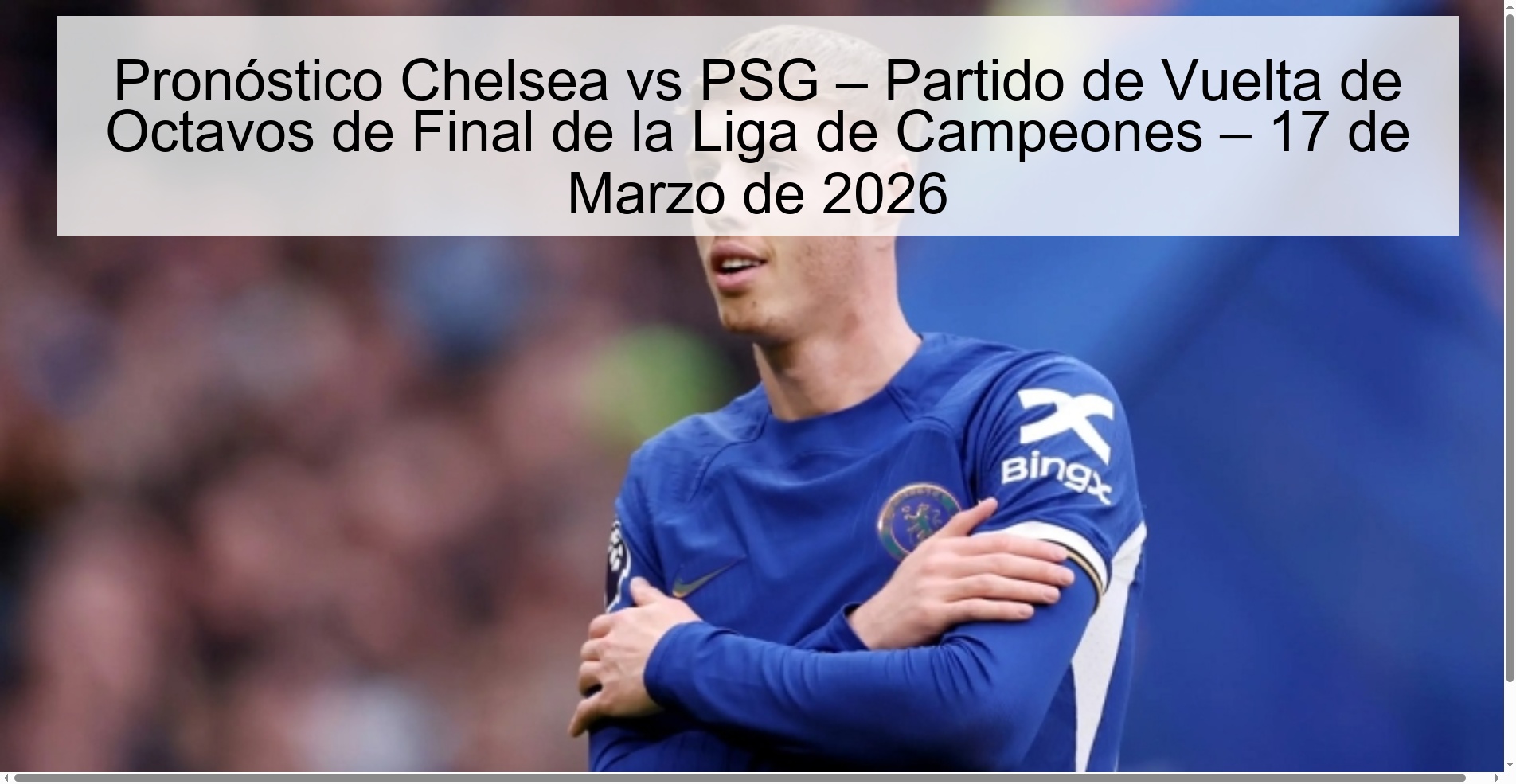 Pronóstico Chelsea vs PSG – Partido de Vuelta de Octavos de Final de la Liga de Campeones – 17 de Marzo de 2026