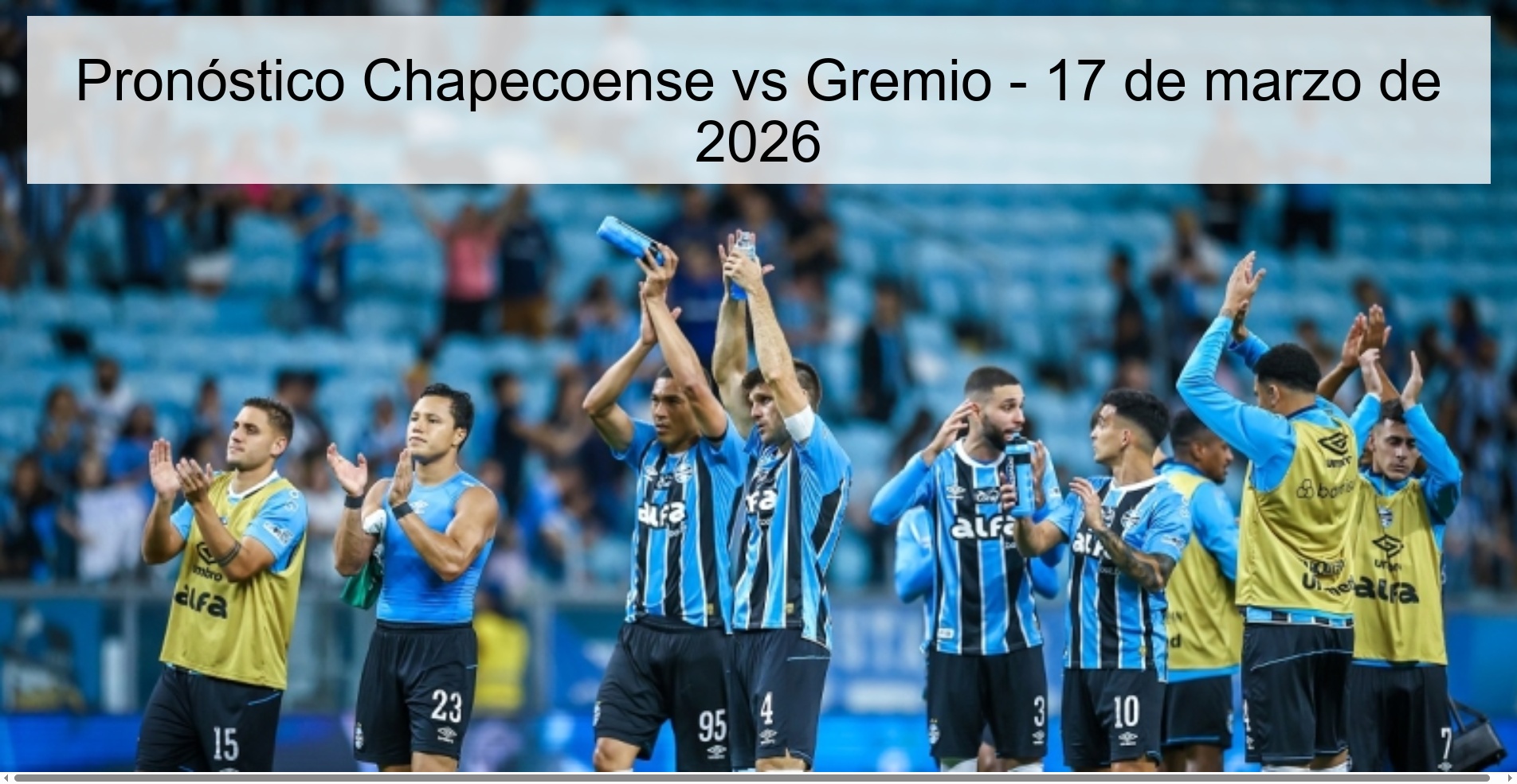 Pronóstico Chapecoense vs Gremio – 17 de marzo de 2026