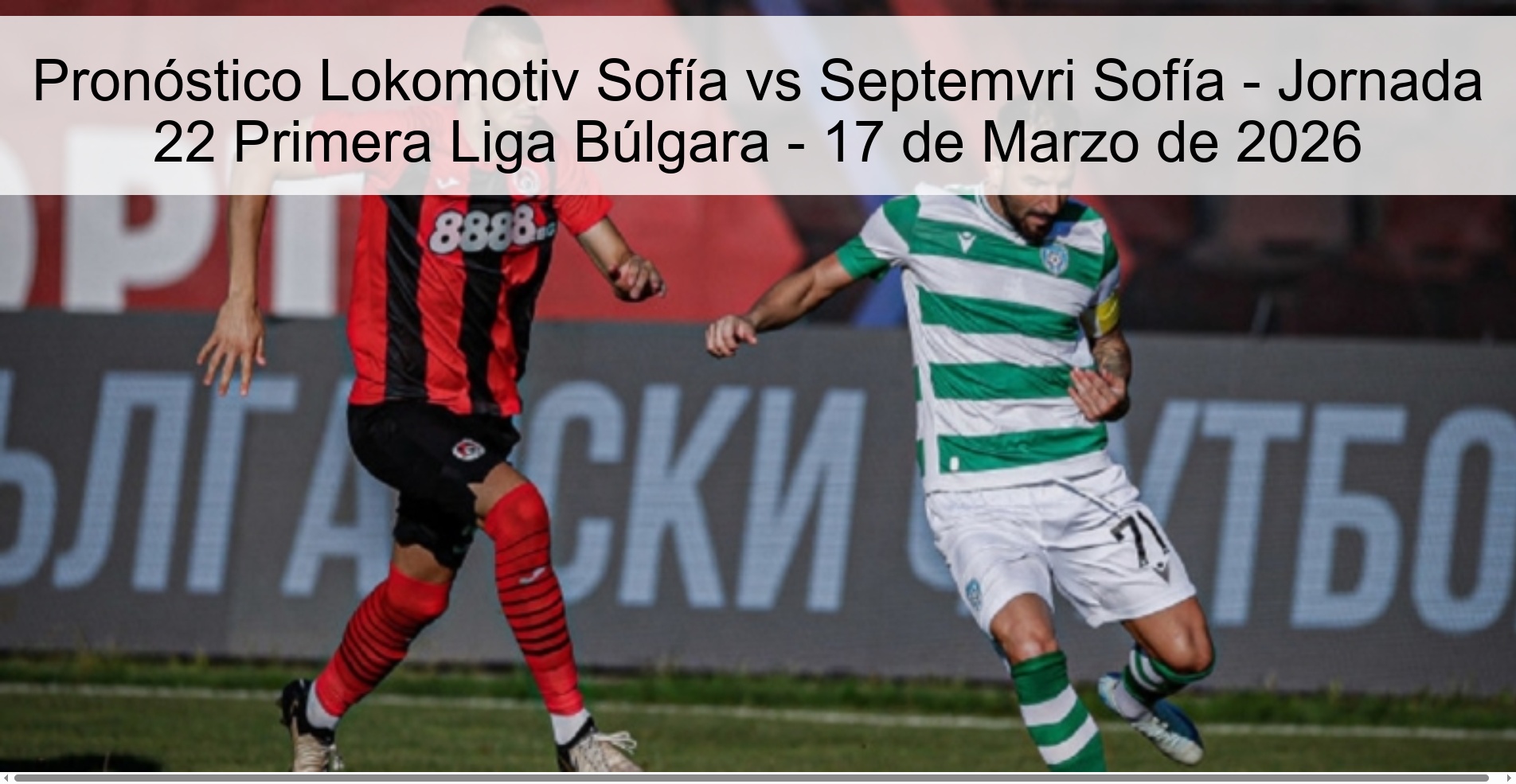 Pronóstico Lokomotiv Sofía vs Septemvri Sofía – Jornada 22 Primera Liga Búlgara – 17 de Marzo de 2026