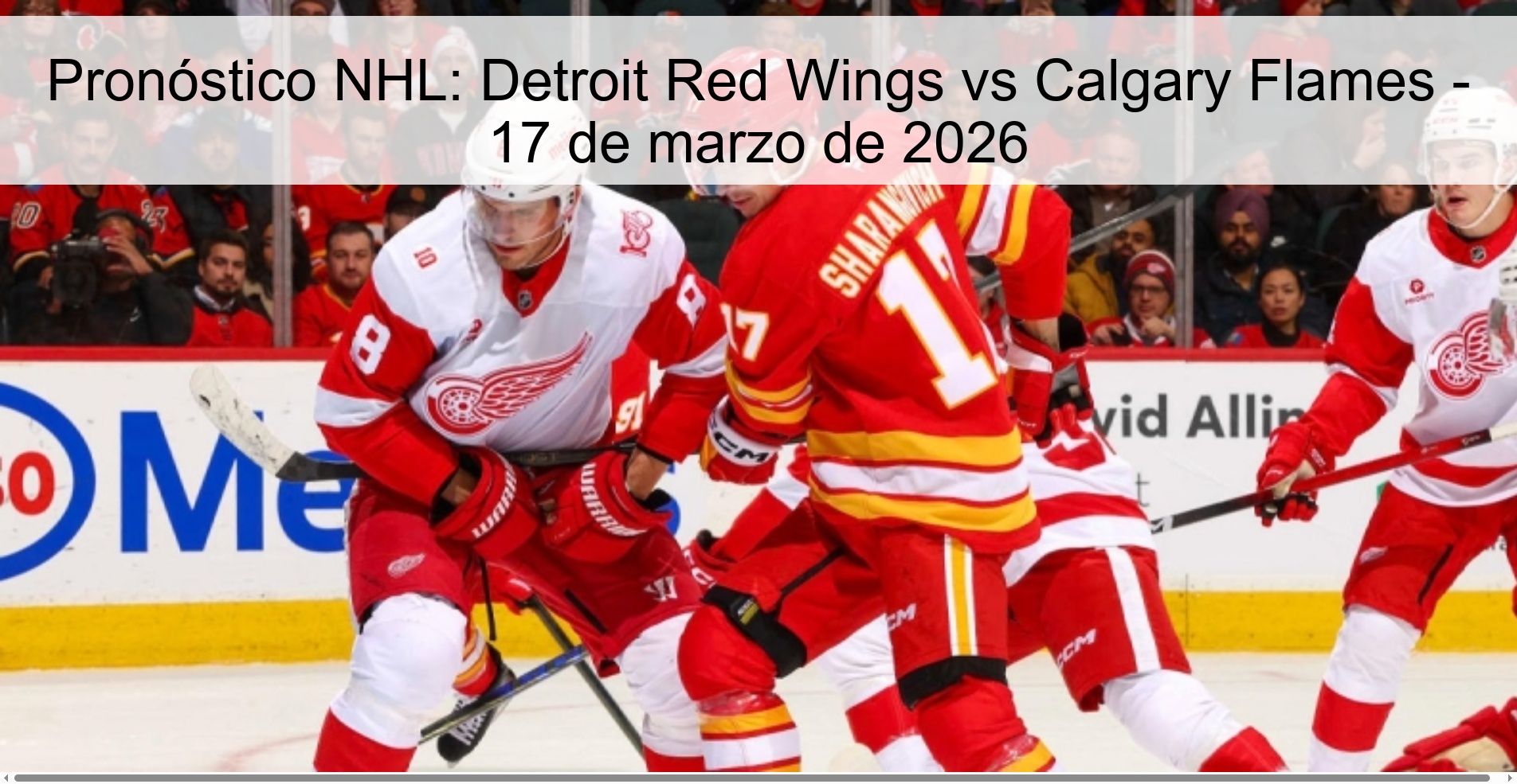 Pronóstico NHL: Detroit Red Wings vs Calgary Flames – 17 de marzo de 2026
