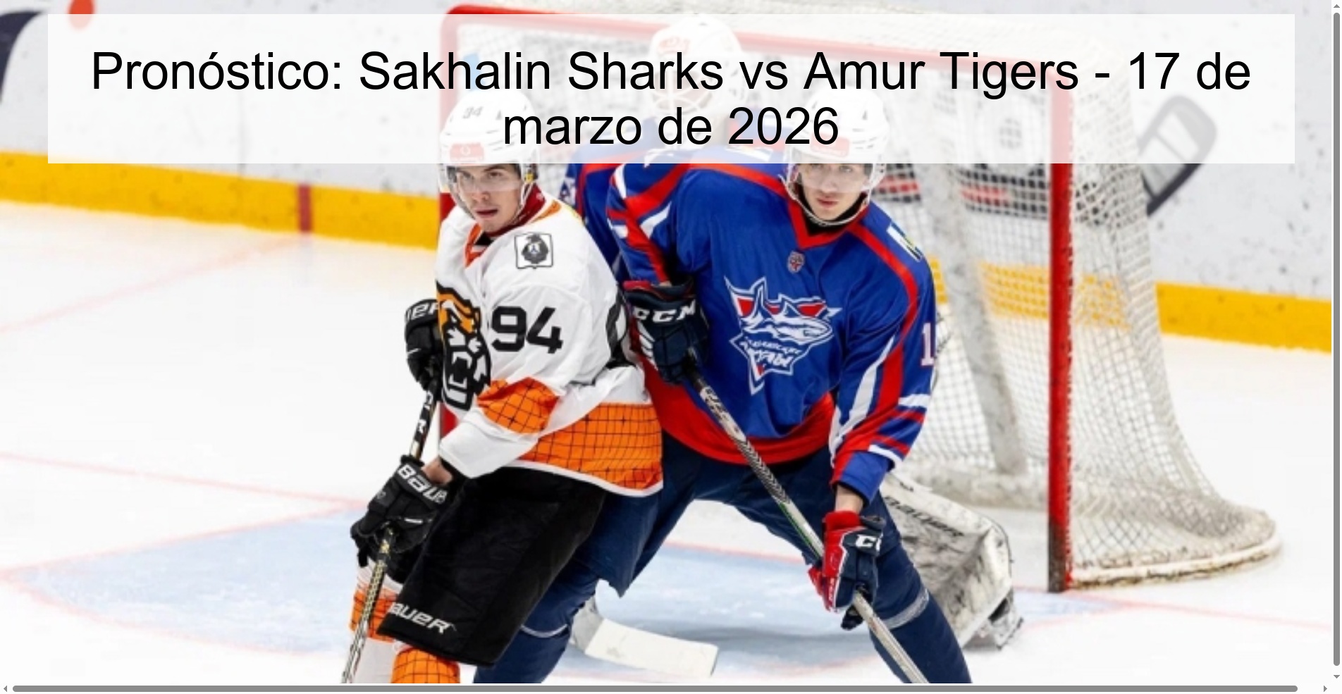 Pronóstico: Sakhalin Sharks vs Amur Tigers – 17 de marzo de 2026