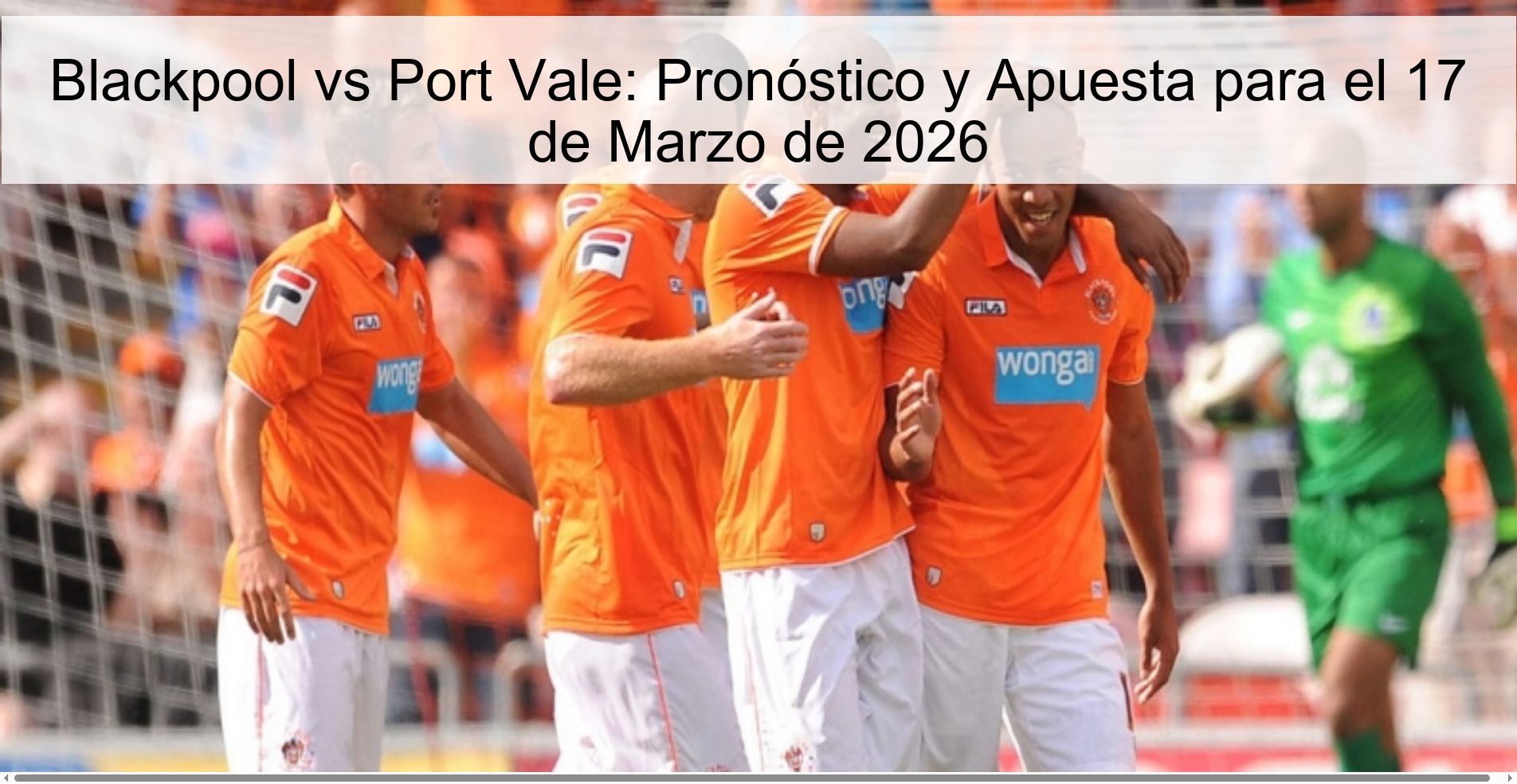 Blackpool vs Port Vale: Pronóstico y Apuesta para el 17 de Marzo de 2026