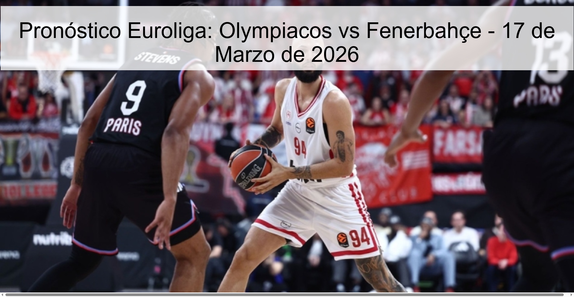 Pronóstico Euroliga: Olympiacos vs Fenerbahçe – 17 de Marzo de 2026