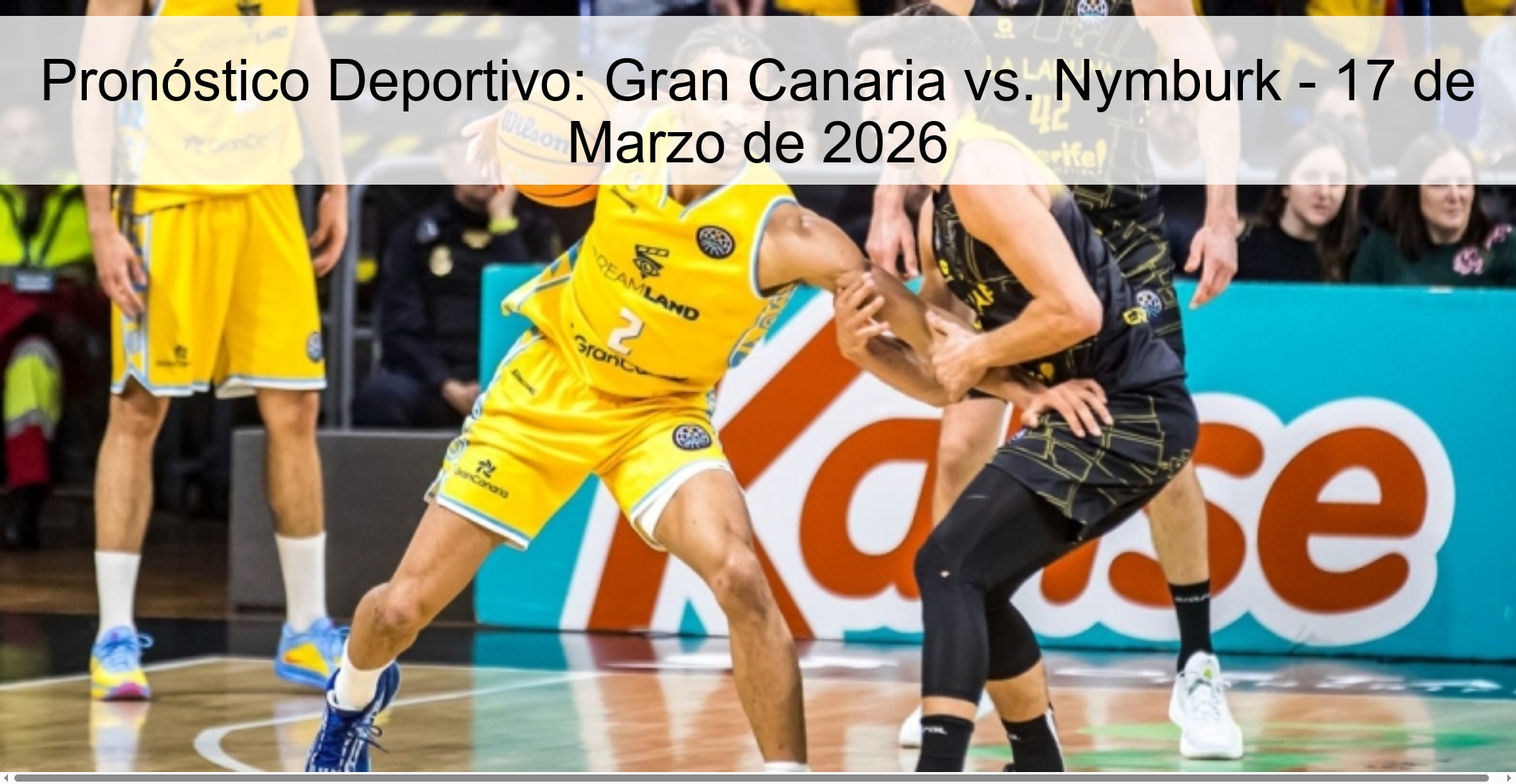 Pronóstico Deportivo: Gran Canaria vs. Nymburk – 17 de Marzo de 2026