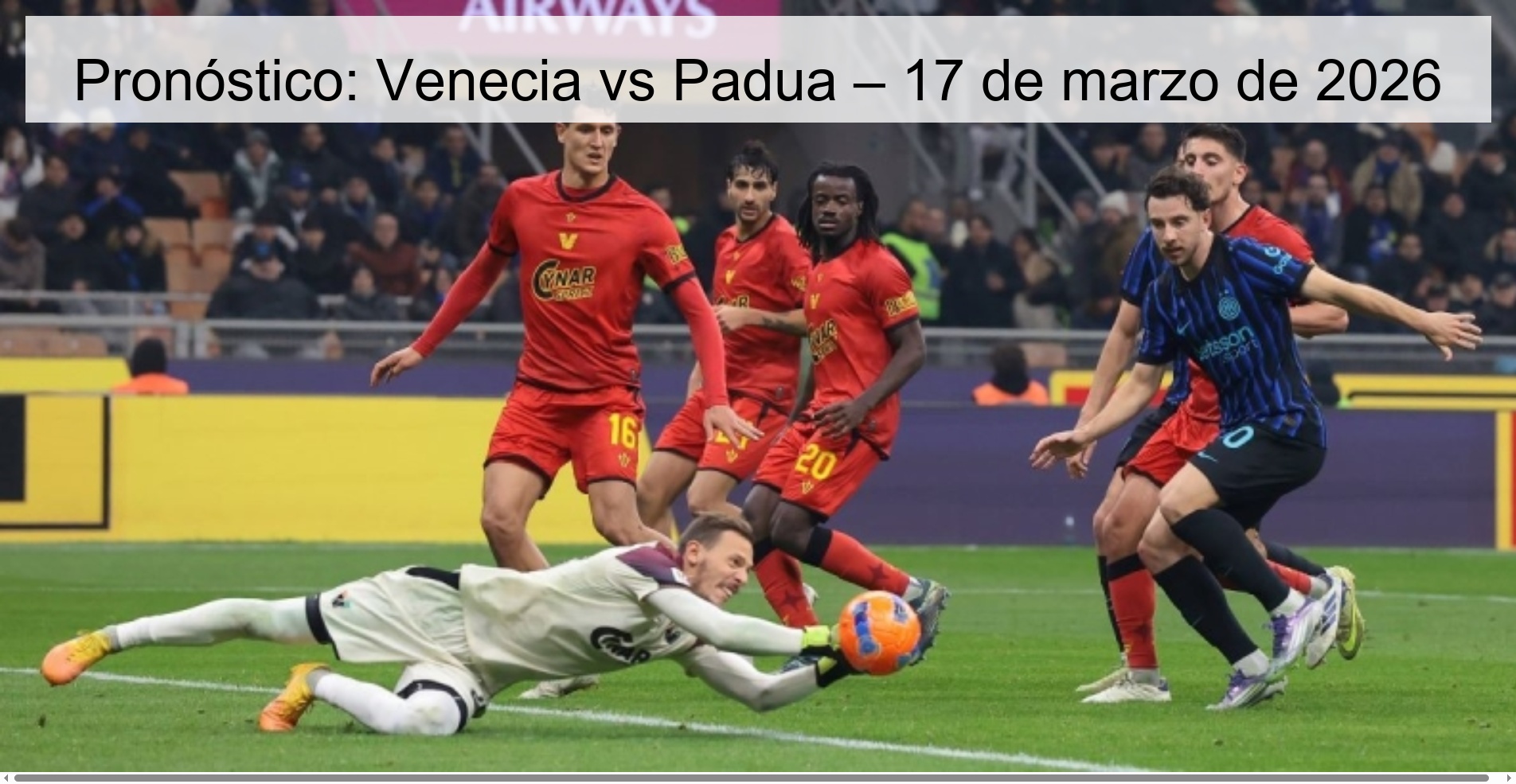 Pronóstico: Venecia vs Padua – 17 de marzo de 2026