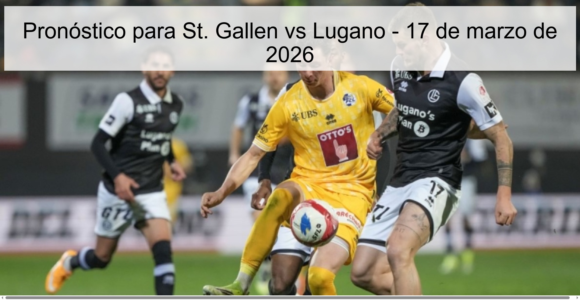 Pronóstico para St. Gallen vs Lugano – 17 de marzo de 2026