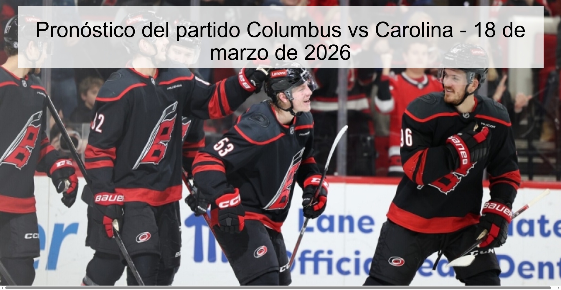 Pronóstico del partido Columbus vs Carolina – 18 de marzo de 2026