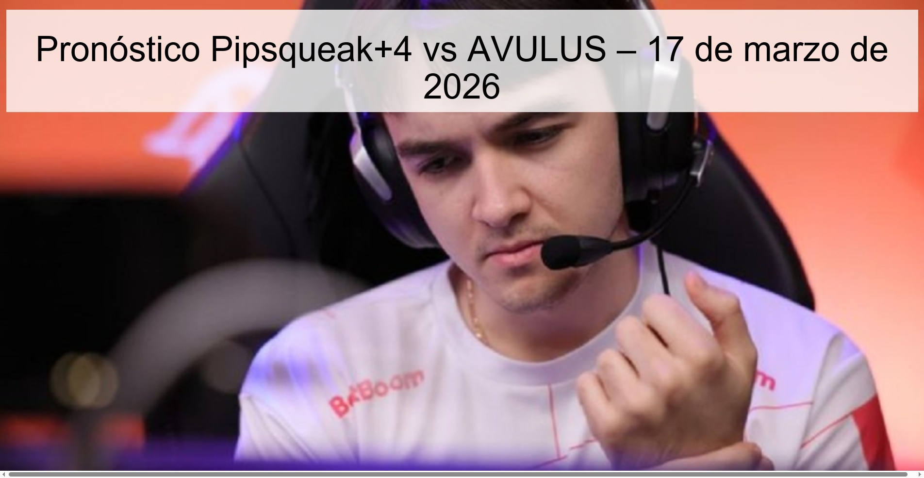 Pronóstico Pipsqueak+4 vs AVULUS – 17 de marzo de 2026