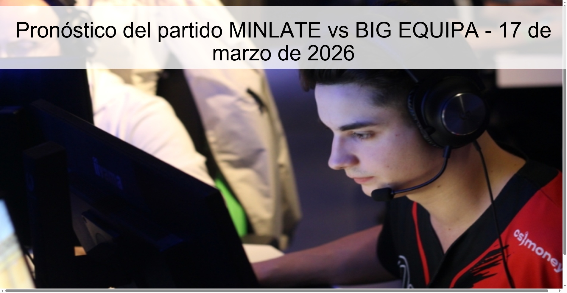 Pronóstico del partido MINLATE vs BIG EQUIPA – 17 de marzo de 2026