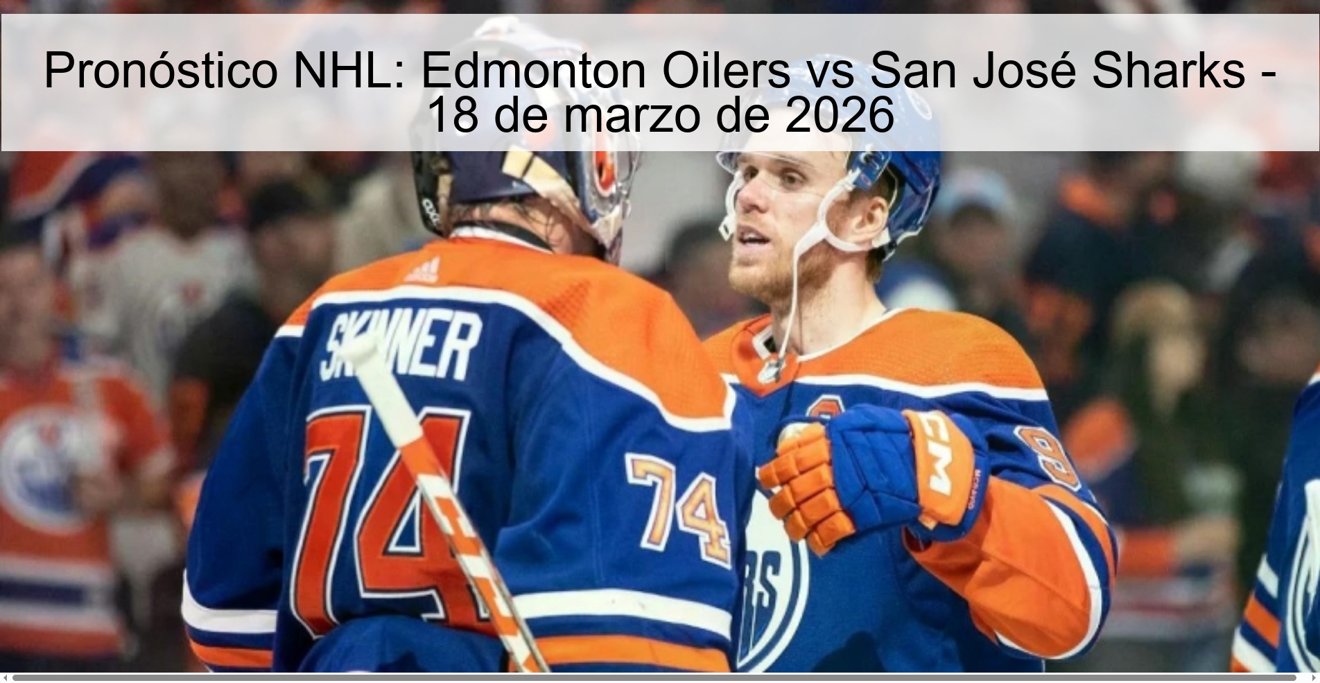 Pronóstico NHL: Edmonton Oilers vs San José Sharks – 18 de marzo de 2026