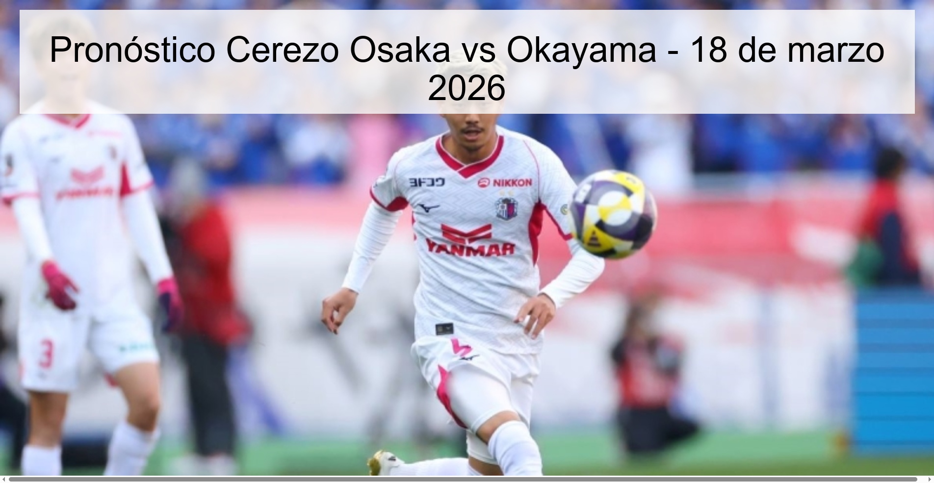 Pronóstico Cerezo Osaka vs Okayama – 18 de marzo 2026