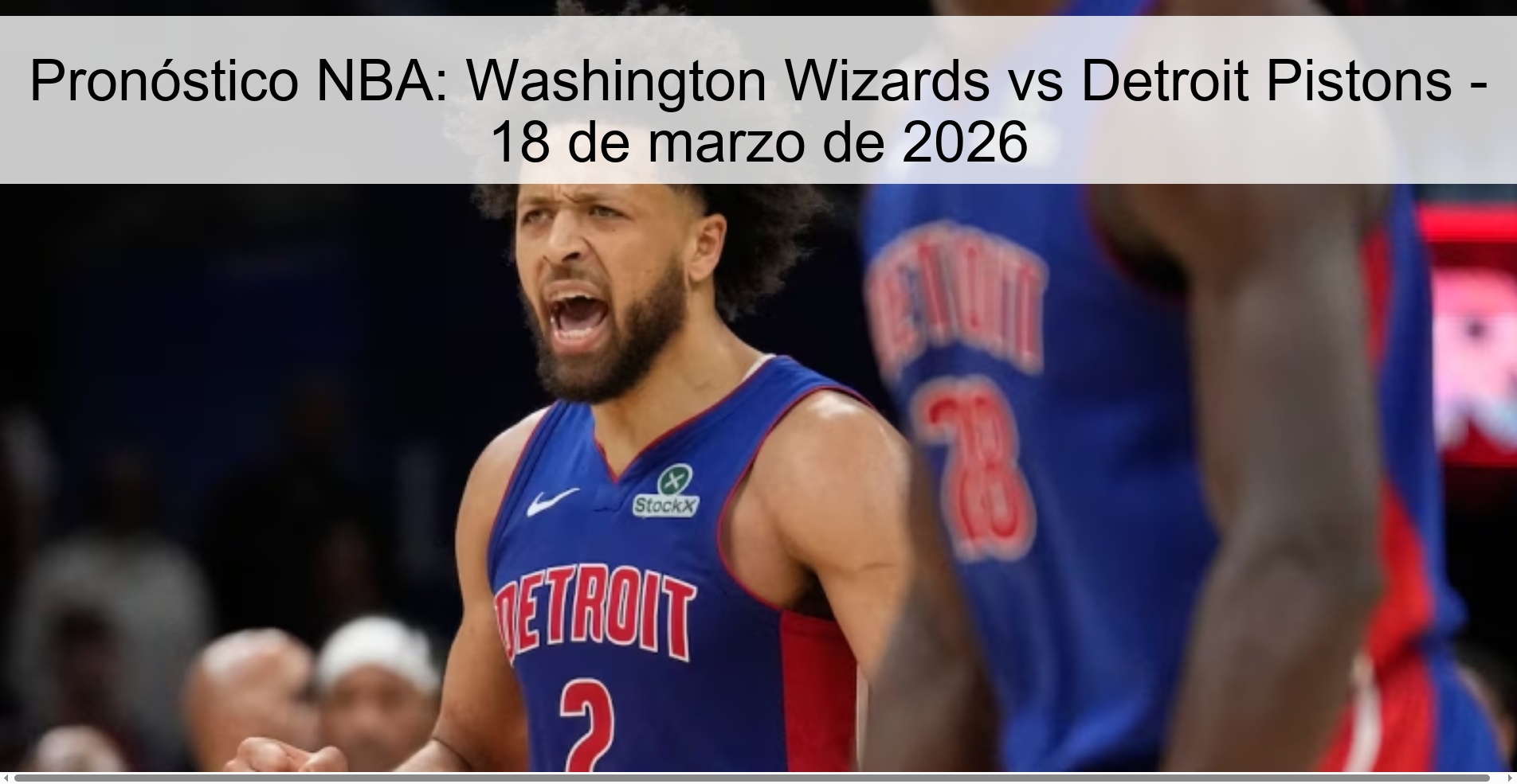 Pronóstico NBA: Washington Wizards vs Detroit Pistons – 18 de marzo de 2026