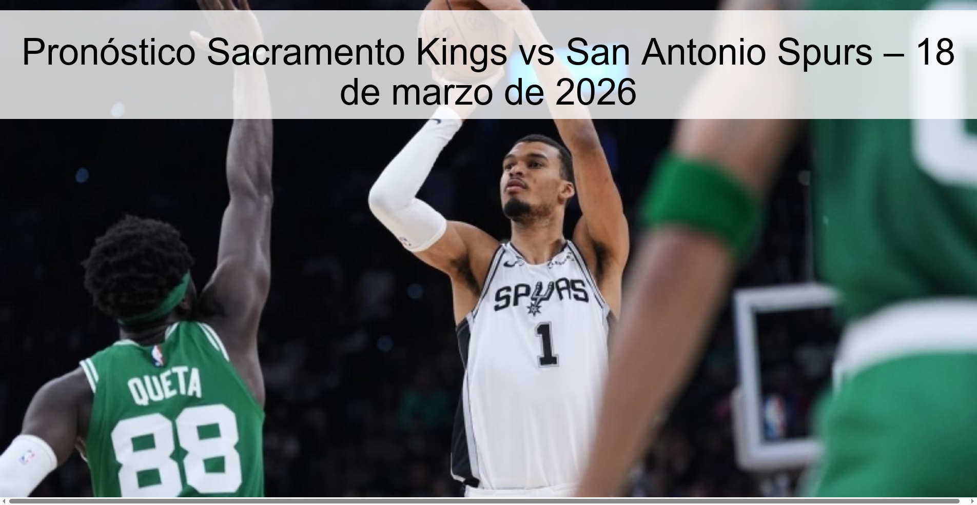 Pronóstico Sacramento Kings vs San Antonio Spurs – 18 de marzo de 2026