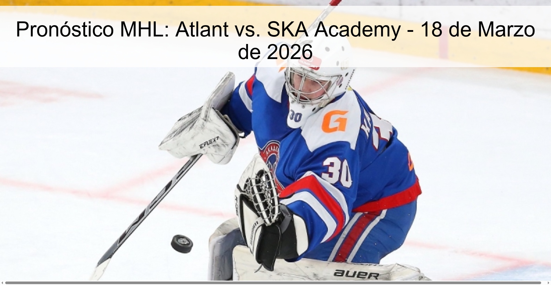 Pronóstico MHL: Atlant vs. SKA Academy – 18 de Marzo de 2026