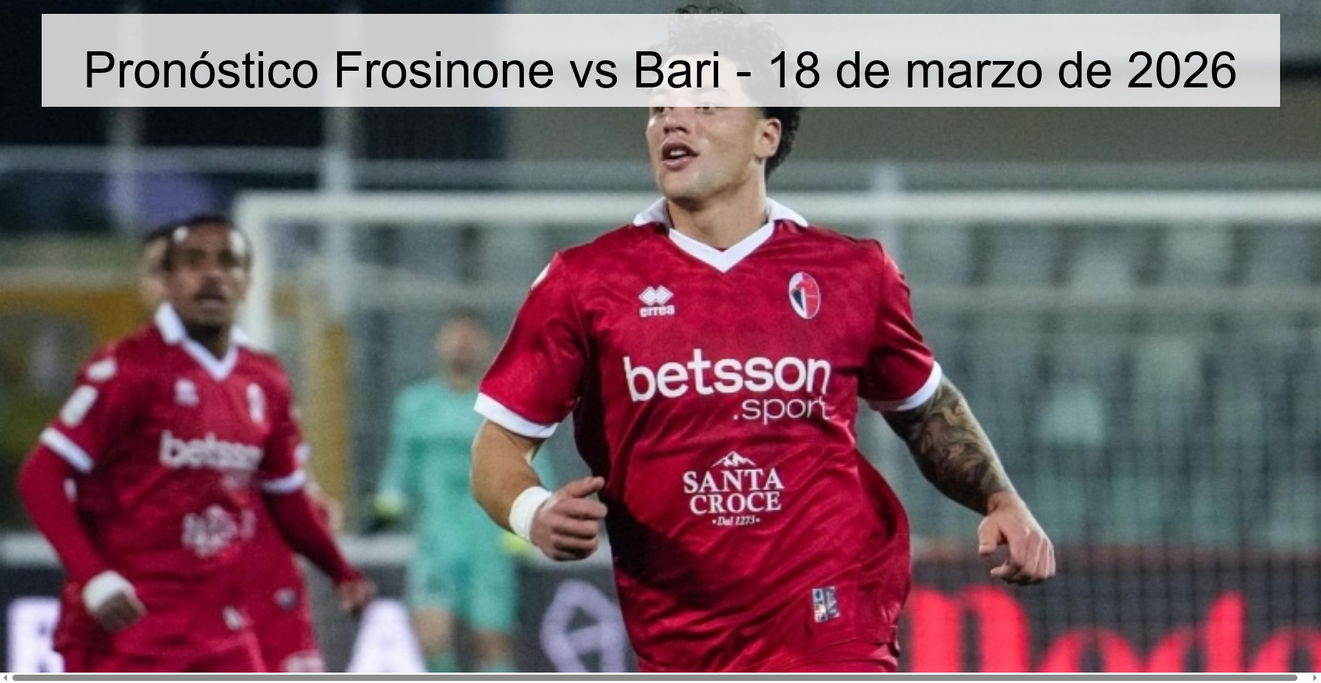 Pronóstico Frosinone vs Bari – 18 de marzo de 2026