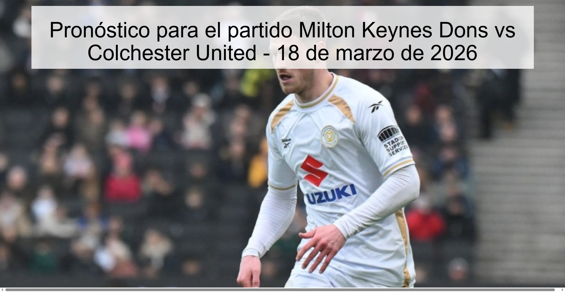 Pronóstico para el partido Milton Keynes Dons vs Colchester United – 18 de marzo de 2026