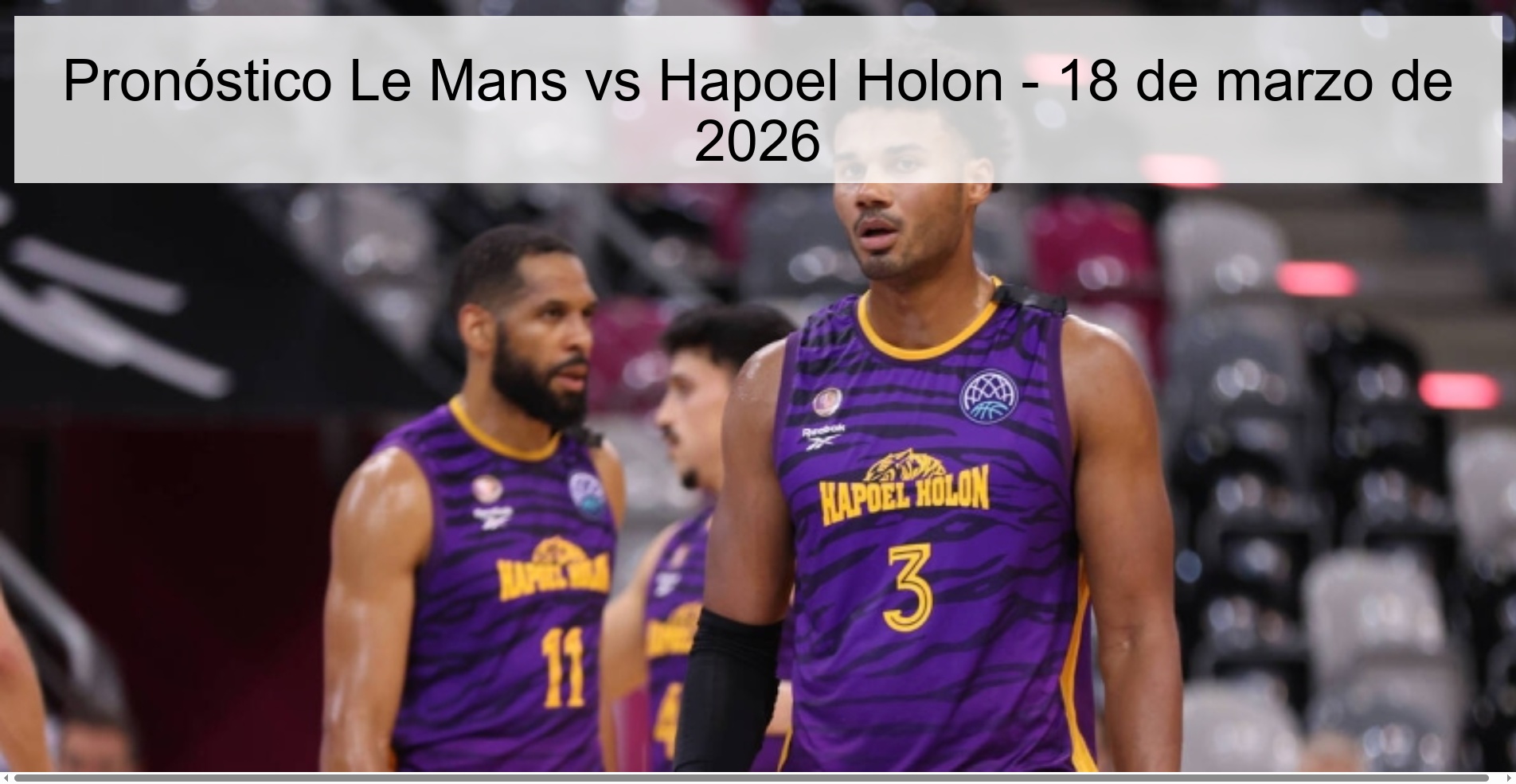 Pronóstico Le Mans vs Hapoel Holon – 18 de marzo de 2026