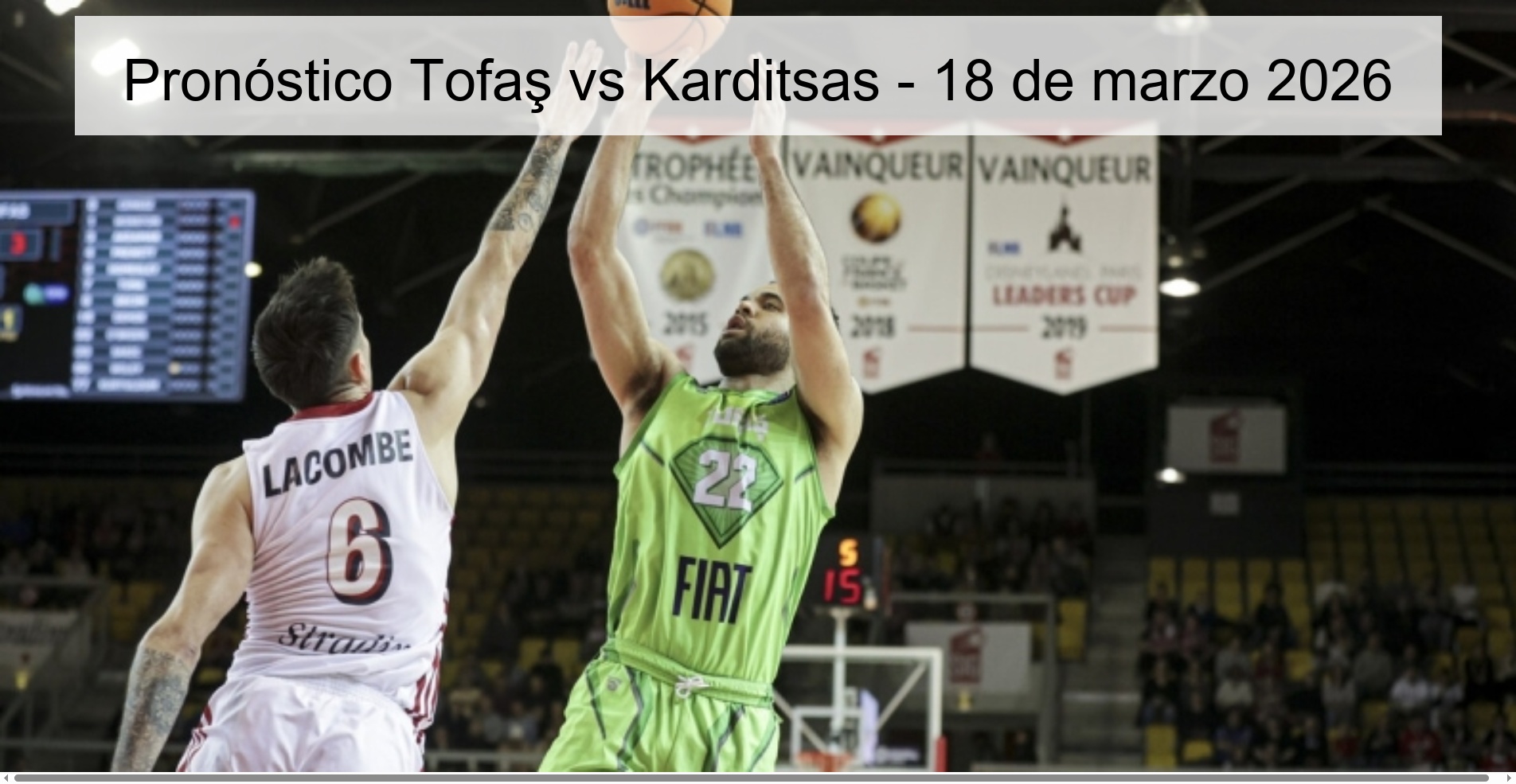 Pronóstico Tofaş vs Karditsas – 18 de marzo 2026