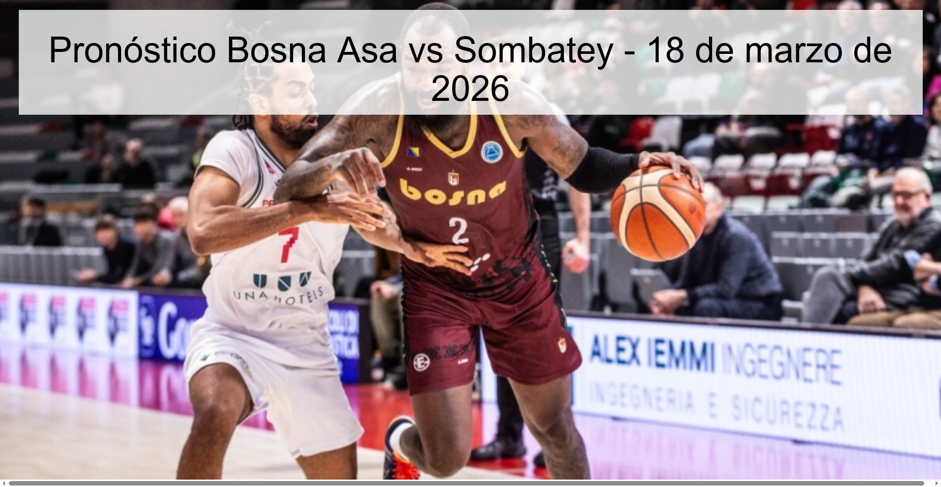 Pronóstico Bosna Asa vs Sombatey – 18 de marzo de 2026