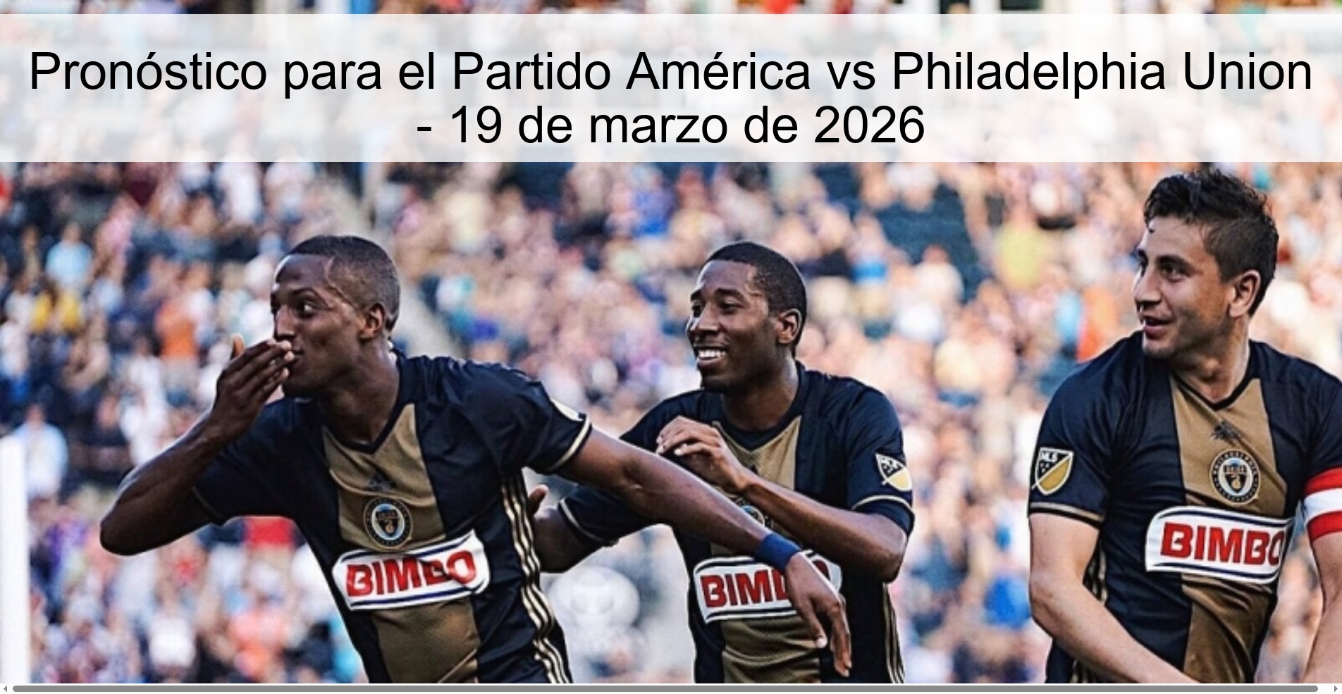 Pronóstico para el Partido América vs Philadelphia Union – 19 de marzo de 2026