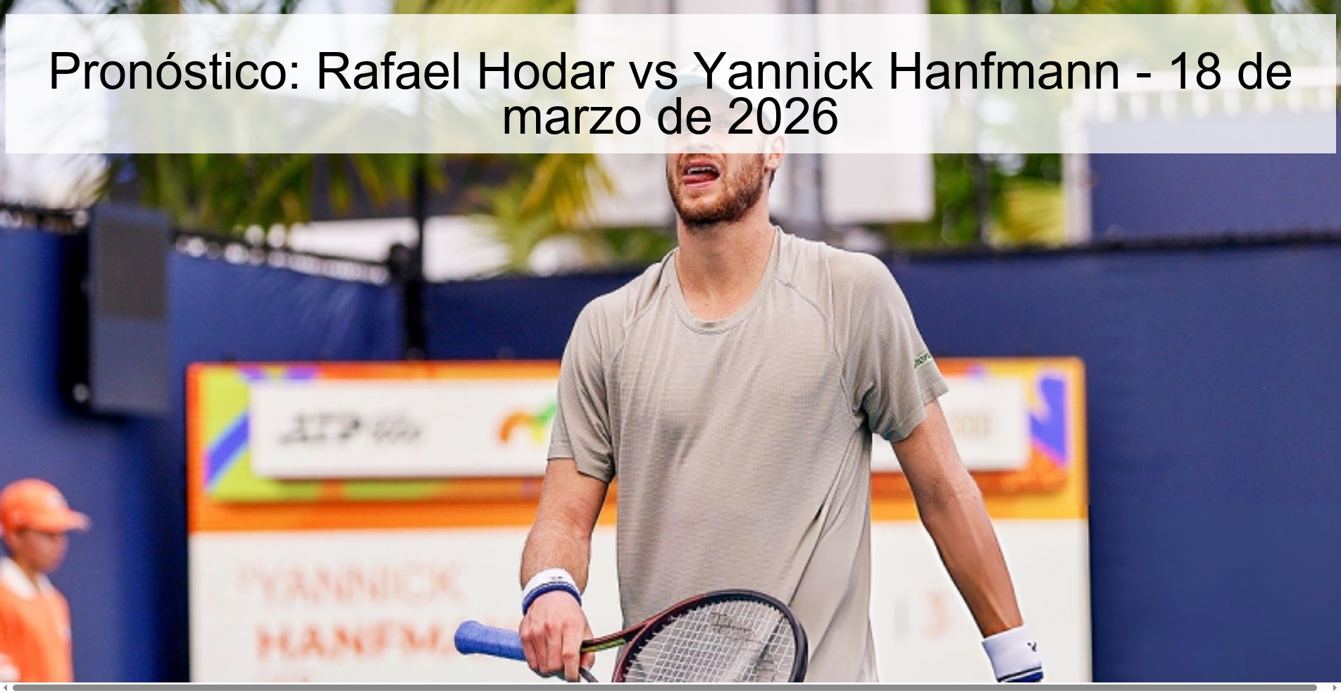 Pronóstico: Rafael Hodar vs Yannick Hanfmann – 18 de marzo de 2026