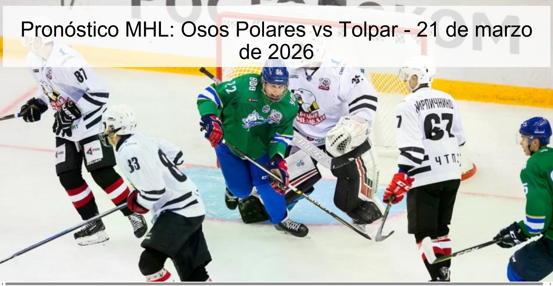 Pronóstico MHL: Osos Polares vs Tolpar – 21 de marzo de 2026