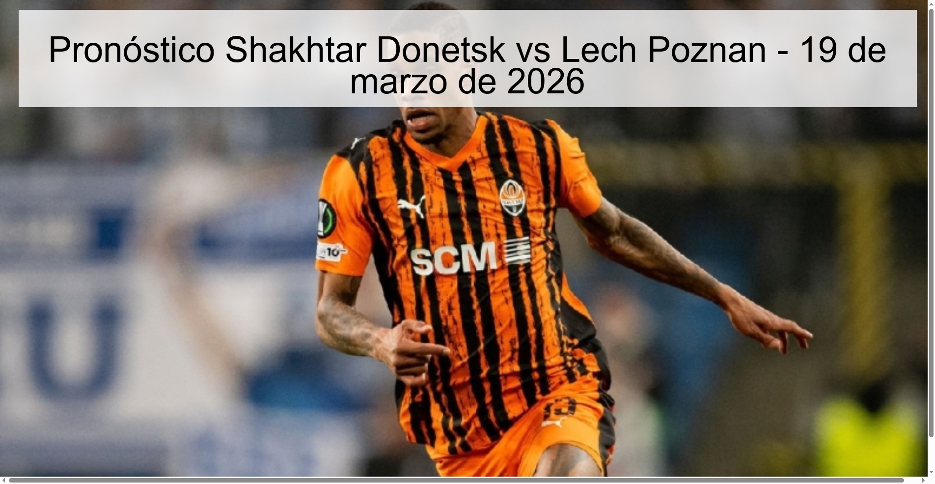 Pronóstico Shakhtar Donetsk vs Lech Poznan – 19 de marzo de 2026