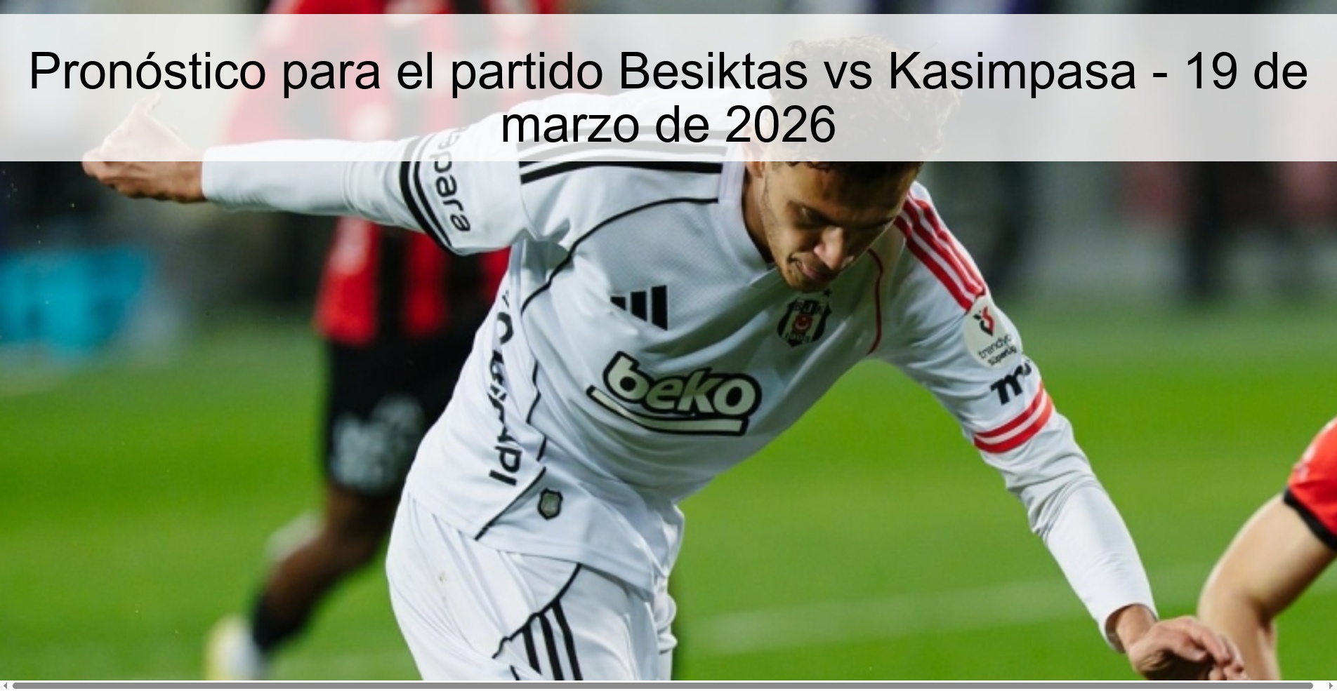 Pronóstico para el partido Besiktas vs Kasimpasa – 19 de marzo de 2026