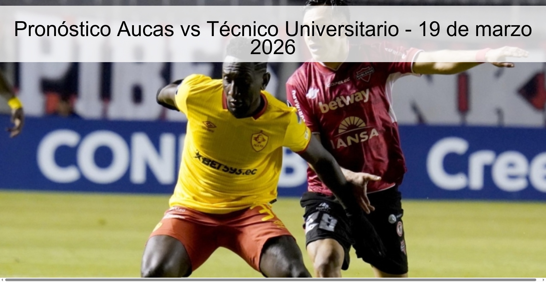 Pronóstico Aucas vs Técnico Universitario – 19 de marzo 2026