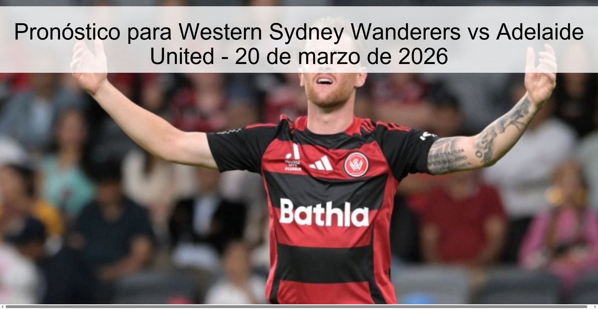 Pronóstico para Western Sydney Wanderers vs Adelaide United – 20 de marzo de 2026