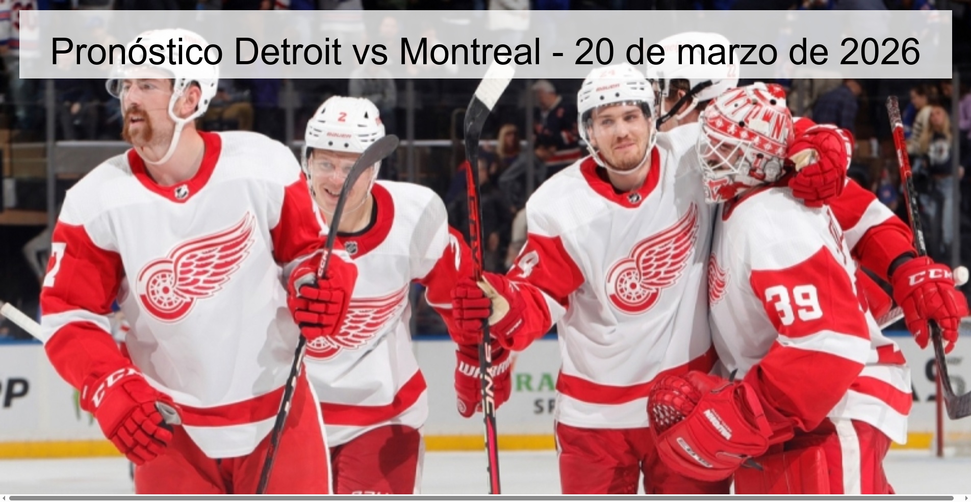 Pronóstico Detroit vs Montreal – 20 de marzo de 2026