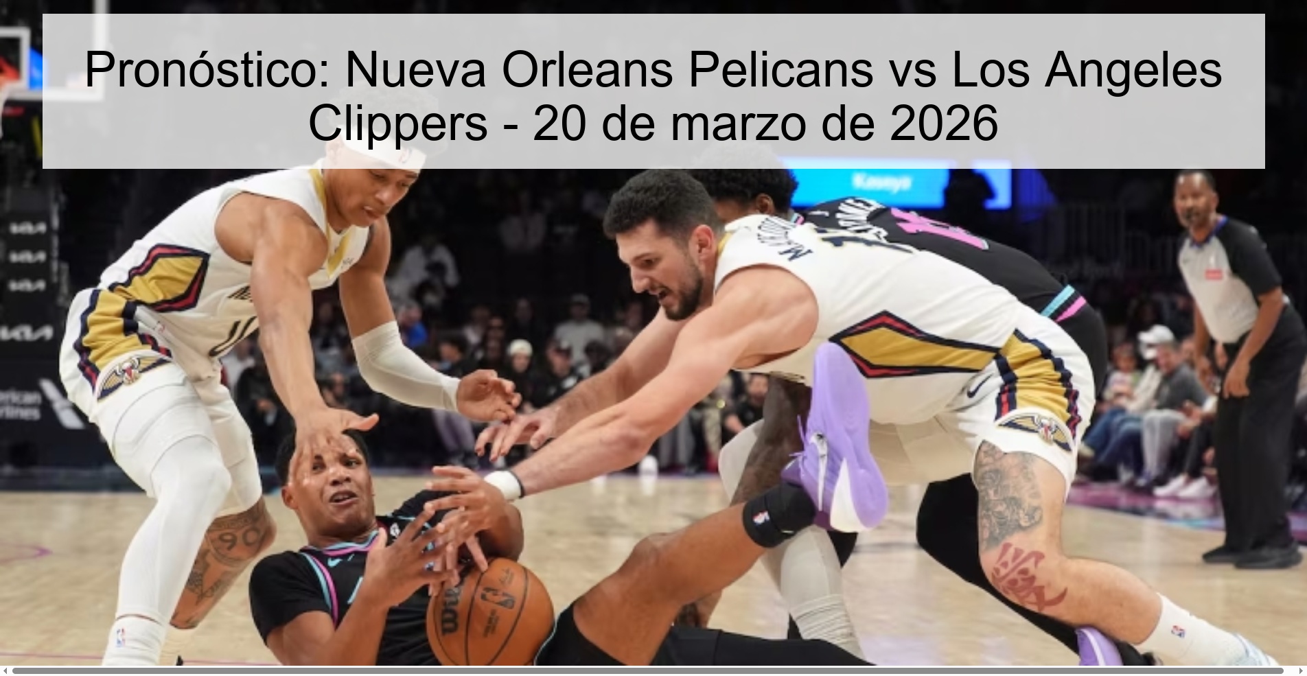Pronóstico: Nueva Orleans Pelicans vs Los Angeles Clippers – 20 de marzo de 2026