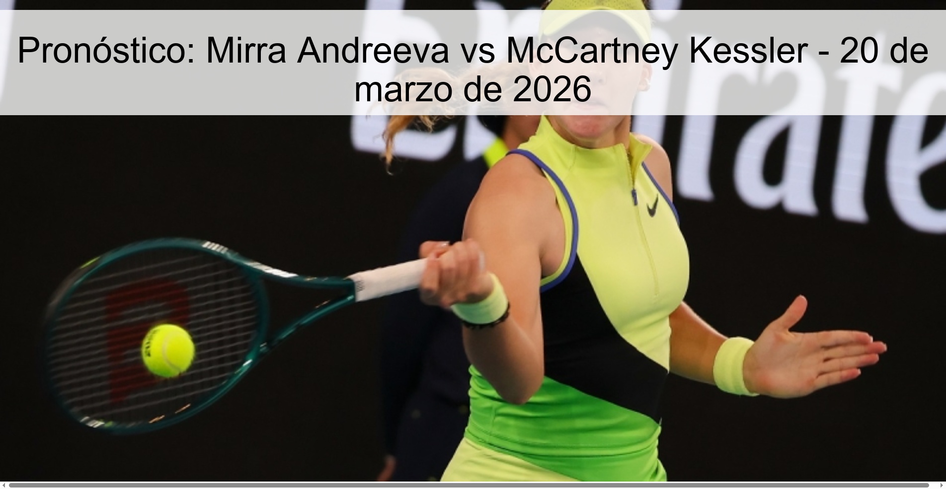 Pronóstico: Mirra Andreeva vs McCartney Kessler – 20 de marzo de 2026
