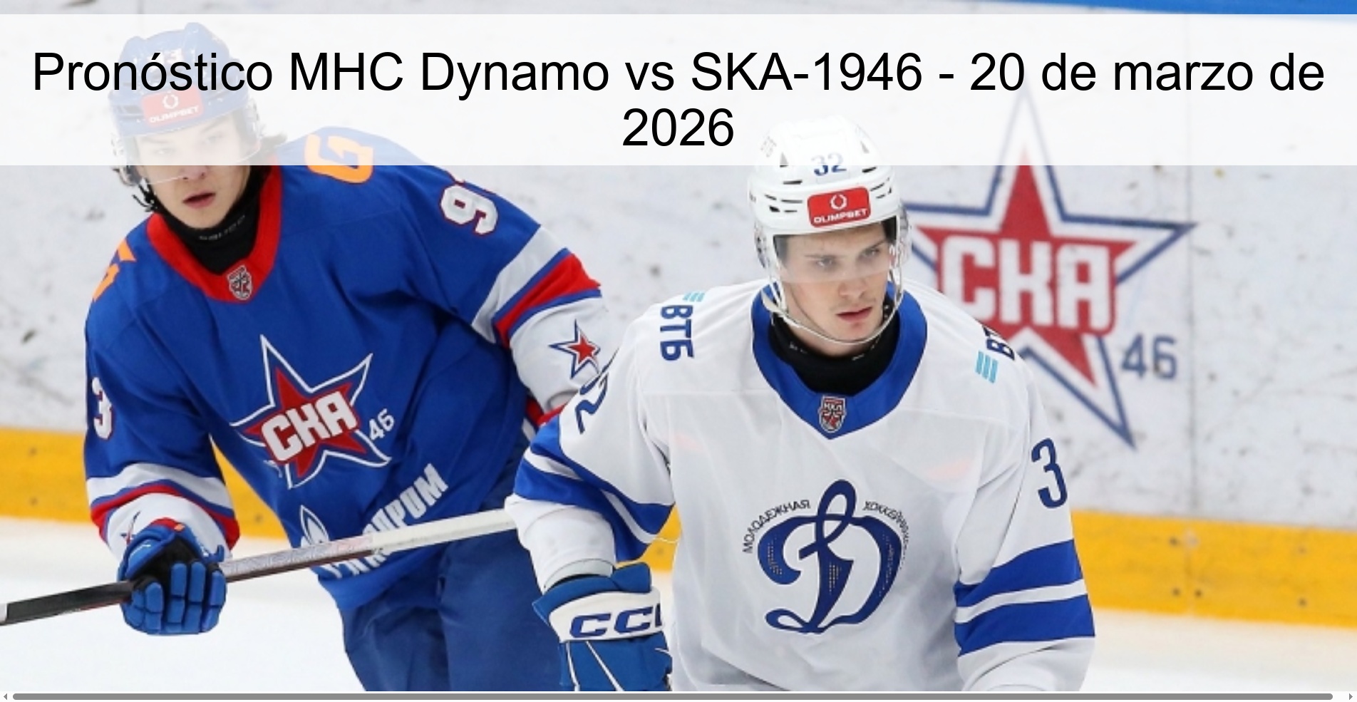 Pronóstico MHC Dynamo vs SKA-1946 – 20 de marzo de 2026