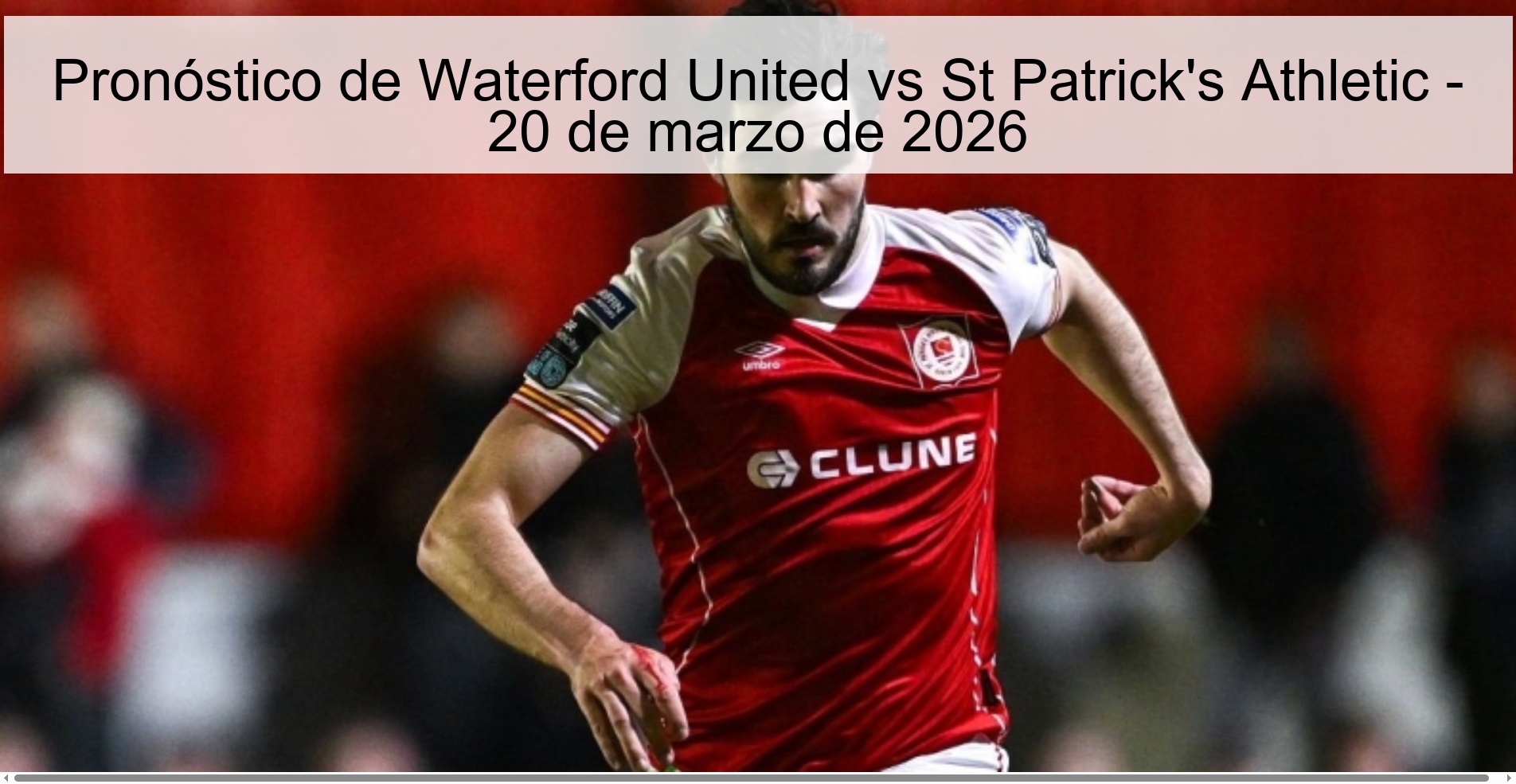 Pronóstico de Waterford United vs St Patrick’s Athletic – 20 de marzo de 2026