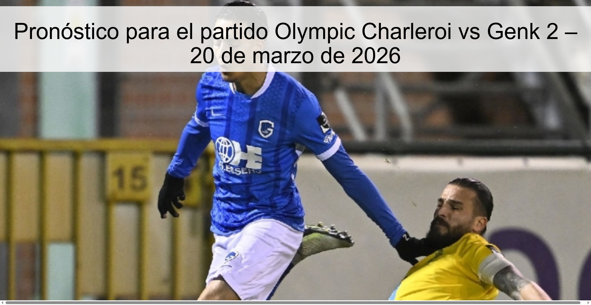 Pronóstico para el partido Olympic Charleroi vs Genk 2 – 20 de marzo de 2026