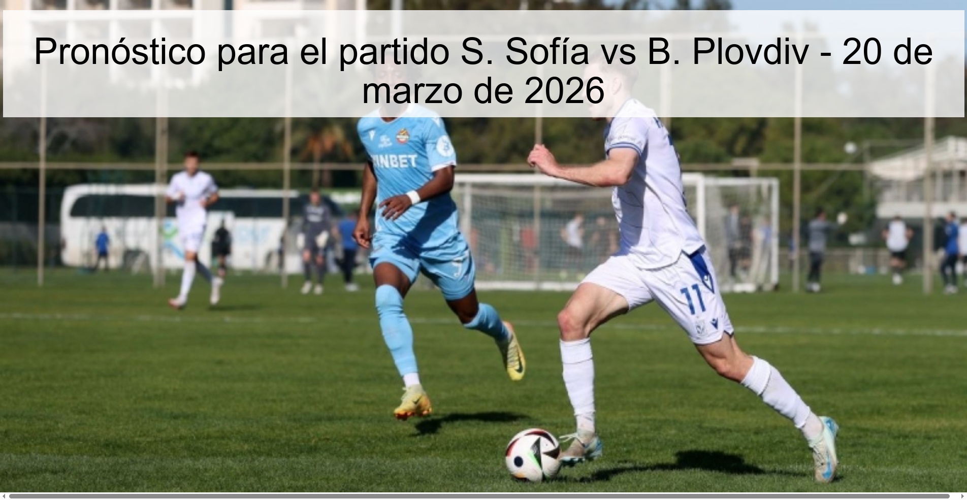 Pronóstico para el partido S. Sofía vs B. Plovdiv – 20 de marzo de 2026
