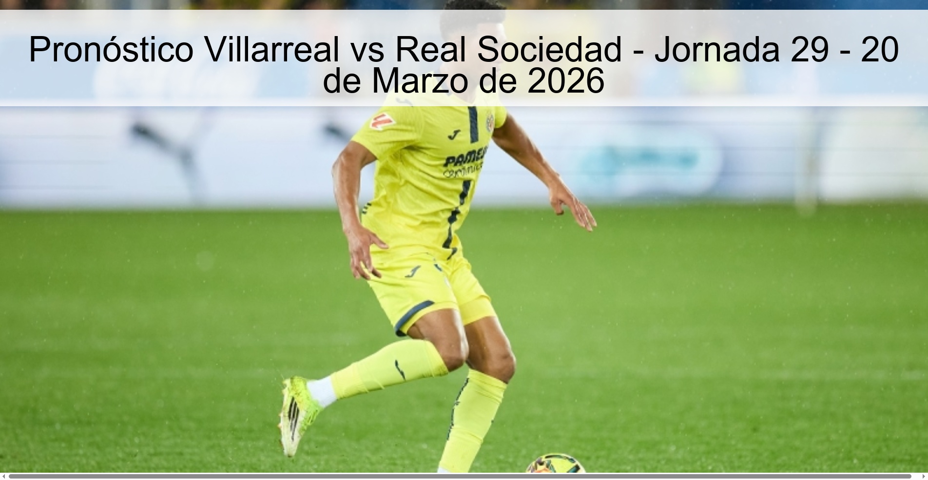 Pronóstico Villarreal vs Real Sociedad – Jornada 29 – 20 de Marzo de 2026