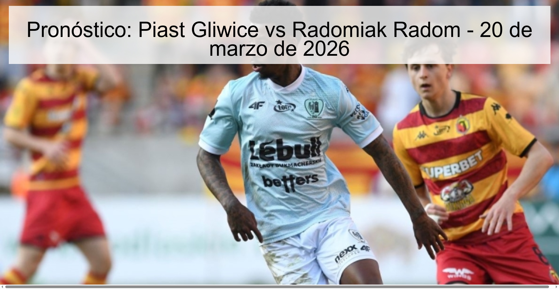 Pronóstico: Piast Gliwice vs Radomiak Radom – 20 de marzo de 2026