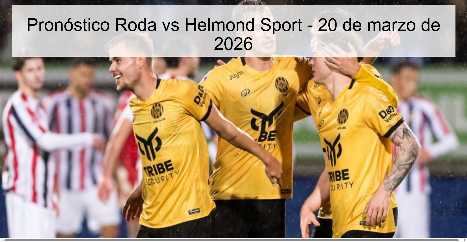 Pronóstico Roda vs Helmond Sport – 20 de marzo de 2026